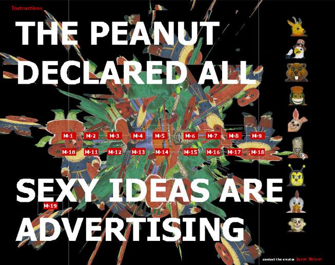 A confusing, exploding pattern. White text reads 'The peanut declared all sexy ideas are advertising'.